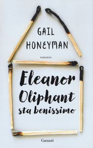 Gail Honeyman Eleanor Oliphant sta benissimo